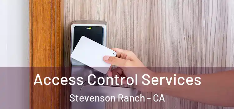 Access Control Services Stevenson Ranch - CA