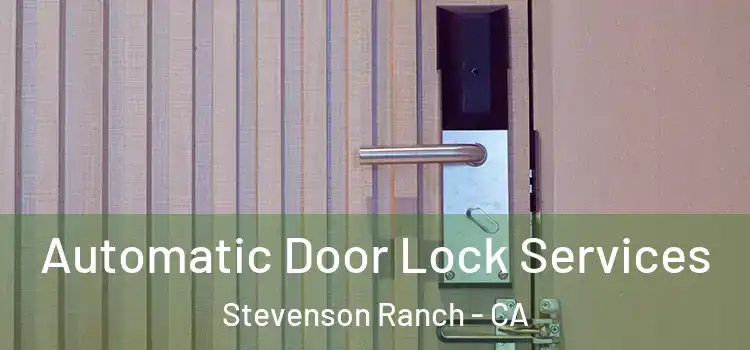 Automatic Door Lock Services Stevenson Ranch - CA