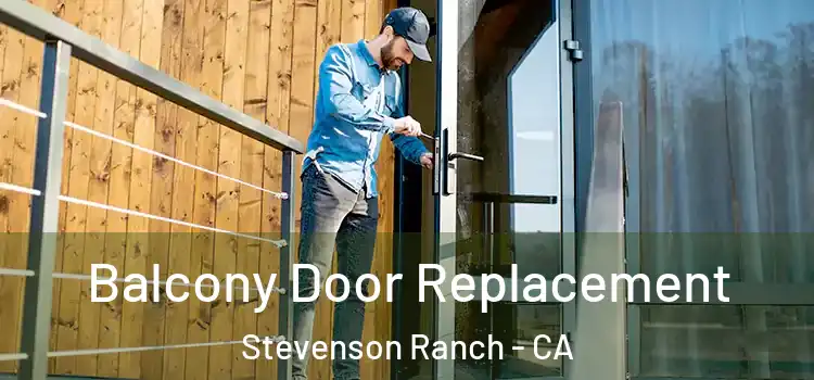 Balcony Door Replacement Stevenson Ranch - CA