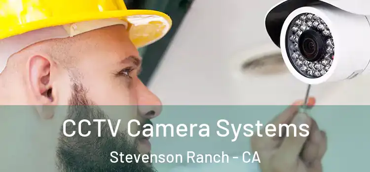 CCTV Camera Systems Stevenson Ranch - CA