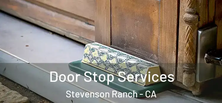  Door Stop Services Stevenson Ranch - CA