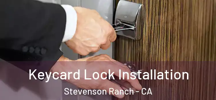  Keycard Lock Installation Stevenson Ranch - CA