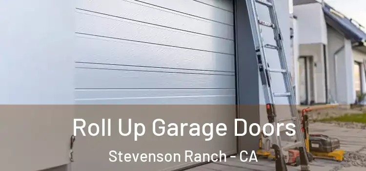  Roll Up Garage Doors Stevenson Ranch - CA