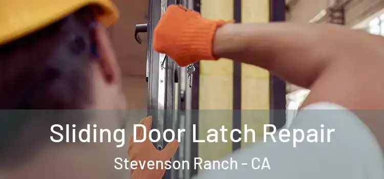 Sliding Door Latch Repair Stevenson Ranch - CA