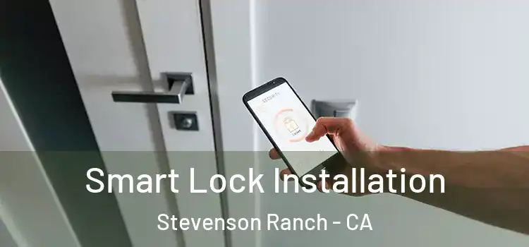 Smart Lock Installation Stevenson Ranch - CA